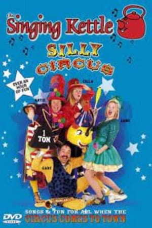 The Singing Kettle: Silly Circus