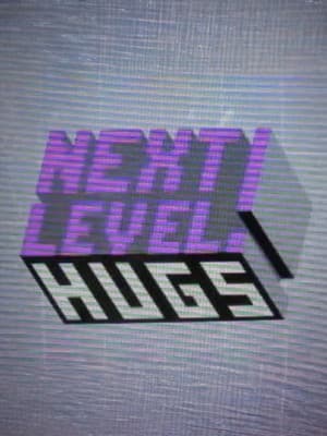 Next Level: Hugs!