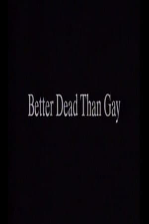 Better Dead Than Gay