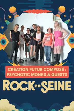 Création Futur Composé : Psychotic Monks & Guests - Rock en Seine 2025