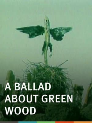 A Ballad About Green Wood