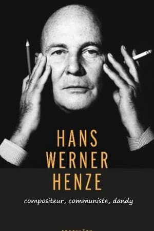 Hans Werner Henze: Komponist, Kommunist, Dandy