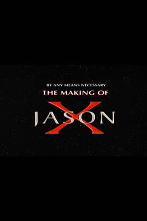 By Any Means Necessary: The Making of "Jason X"