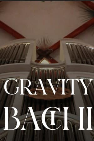 Gravity Bach Complete performance of works for organ - Vol. 2