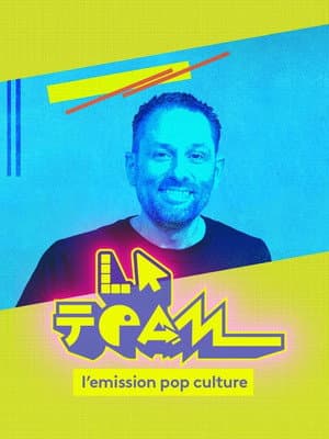 La Team, l'émission de pop culture