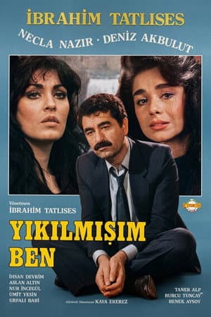 Yıkılmışım Ben
