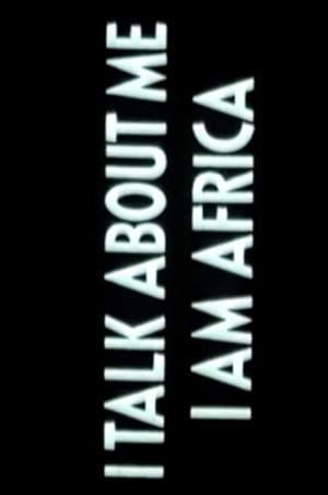 I Talk About Me, I Am Africa