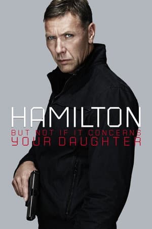 Hamilton 2: But Not If It Concerns Your Daughter