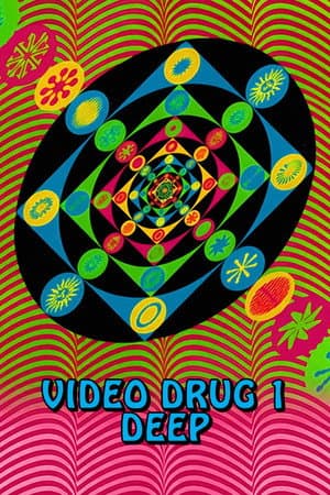 Video Drug 1: Deep