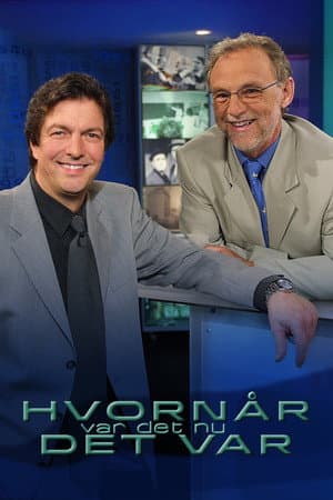 Hvornår var det nu det var?