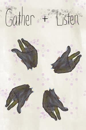 Gather + Listen
