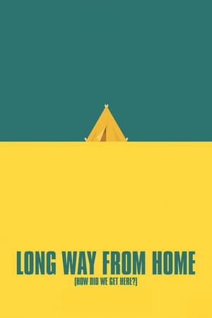 Long Way From Home (How Did We Get Here?)