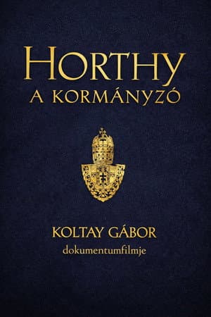Horthy, a kormányzó