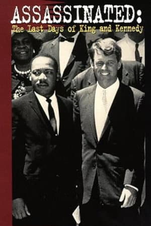 Assassinated: The Last Days of Kennedy and King