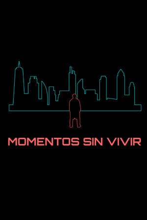 Moments never lived