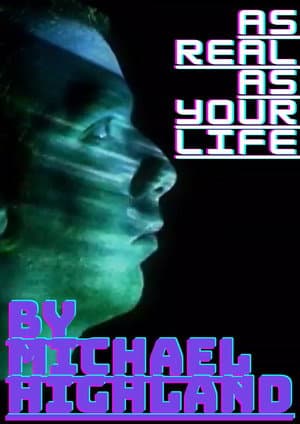 As Real As Your Life