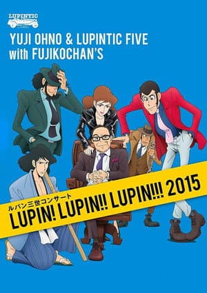 Lupin III Concert - Lupin! Lupin!! Lupin!!! (Yuji Ohno & Lupintic Five)