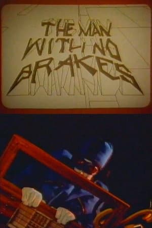 The Man with No Brakes