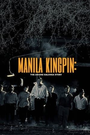 Manila Kingpin: The Asiong Salonga Story