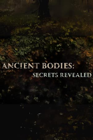 Ancient Bodies: Secrets Revealed