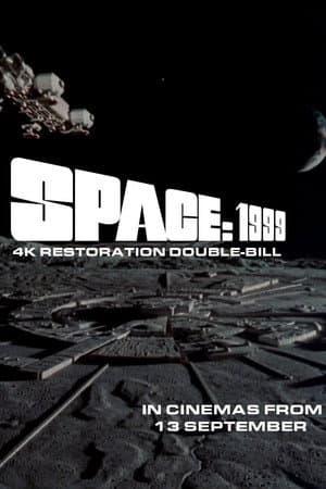 Space: 1999 4K Double Bill - Breakaway and The Metamorph