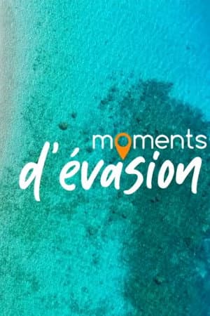 Moments d'évasion