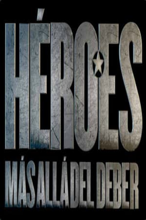 Héroes, más allá del deber