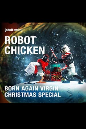 The Robot Chicken Born Again Virgin Christmas Special