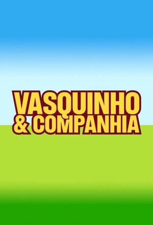 Vasquinho e Companhia