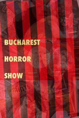 Bucharest Horror Show