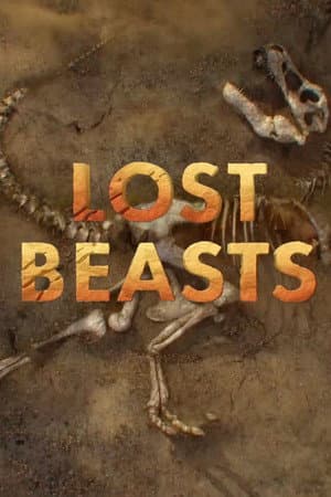 Lost Beasts Unearthed