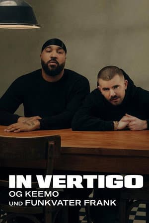 IN VERTIGO - OG Keemo und Funkvater Frank