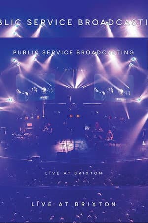 Public Service Broadcasting - Live At Brixton
