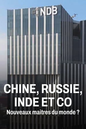 Chine, Russie, Inde et Co, nouveaux maîtres du monde ?