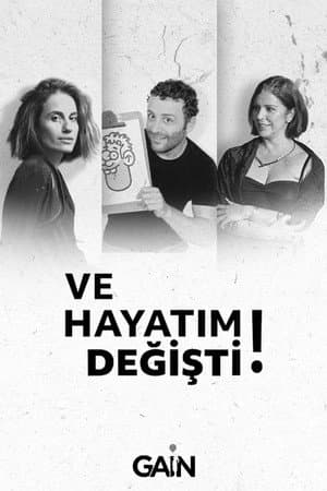 Ve Hayatım Değişti