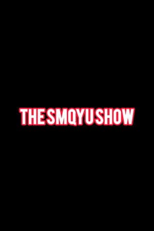The SMQYU Show