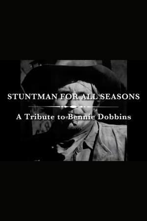 A Stuntman for All Seasons: A Tribute to Bennie Dobbins