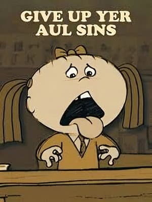 Give Up Yer Aul Sins