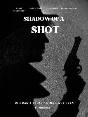 Shadow of a Shot