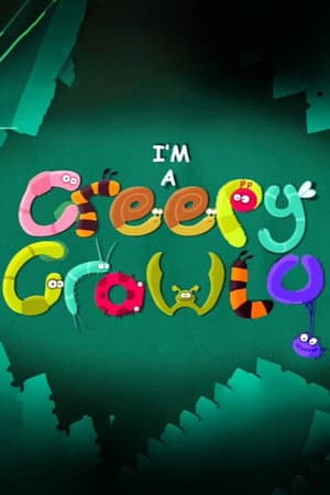 I'm a Creepy Crawly