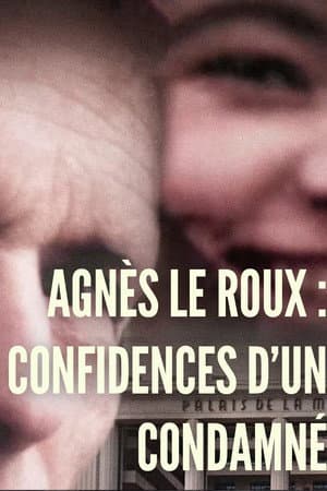 L'affaire Agnès Le Roux : confidences d'un condamné