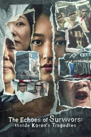 The Echoes of Survivors: Inside Korea's Tragedies