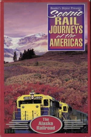 Scenic Rail Journeys of the Americas: The Alaska Railroad