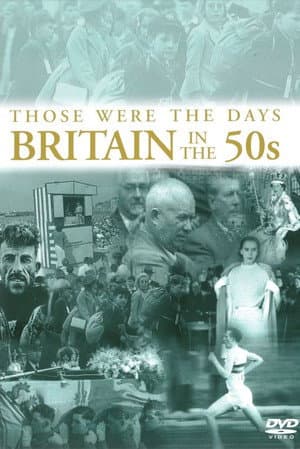 Those Were the Days: Britain in the 50s