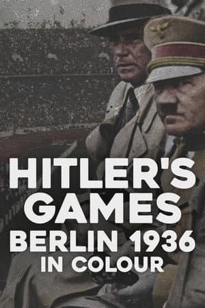 Hitler’s Games: Berlin 1936 in Colour