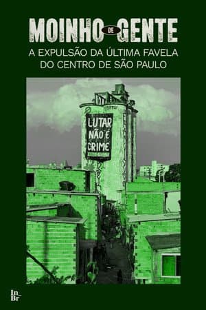 Moinho de gente: a expulsão da última favela do centro de São Paulo