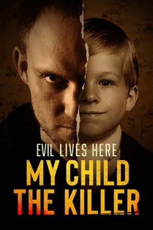 Evil Lives Here: My Child the Killer