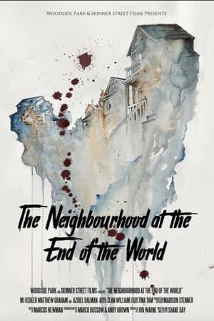 The Neighbourhood at the End of the World