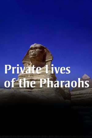 Private Lives of the Pharaohs