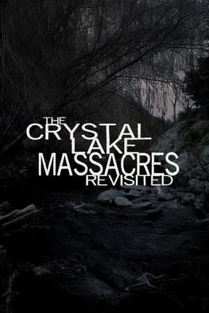 The Crystal Lake Massacres Revisited - Part IV
